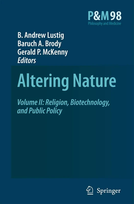 Altering Nature: Volume II: Religion, Biotechnology, and Public Policy: 98 (Philosophy and Medicine, 98)