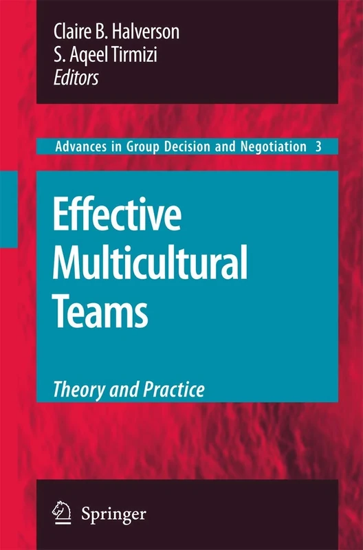 Effective Multicultural Teams: Theory and Practice: 3 (Advances in Group Decision and Negotiation, 3)