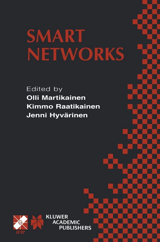Smart Networks: IFIP TC6 / WG6.7 Seventh International Conference on Intelligence in Networks (SmartNet 2002) April 8–10, 2002, Saariselkä, Lapland, ... Information and Communication Technology, 84)