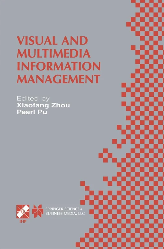 Visual and Multimedia Information Management: IFIP TC2/WG2.6 Sixth Working Conference on Visual Database Systems May 29–31, 2012 Brisbane, Australia: ... Information and Communication Technology, 88)