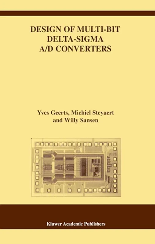 Design of Multi-Bit Delta-Sigma A/D Converters: 686 (The Springer International Series in Engineering and Computer Science, 686)
