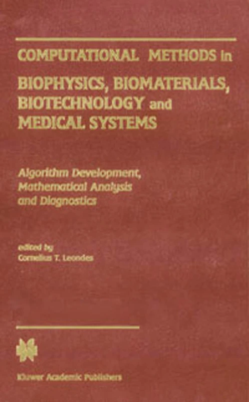 Computational Methods in Biophysics, Biomaterials, Biotechnology and Medical Systems: Algorithm Development, Mathematical Analysis and ... Analysis MethodsVolume IV: Diagnostic Methods
