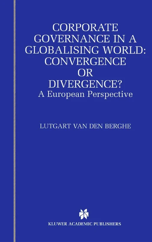 Corporate Governance in a Globalising World: Convergence or Divergence?: A European Perspective