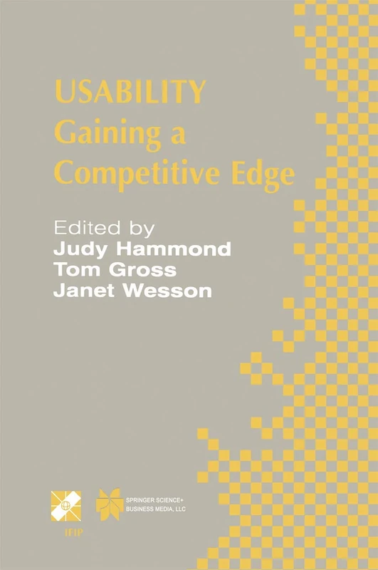 Usability: Gaining a Competitive Edge: 99 (IFIP Advances in Information and Communication Technology, 99)