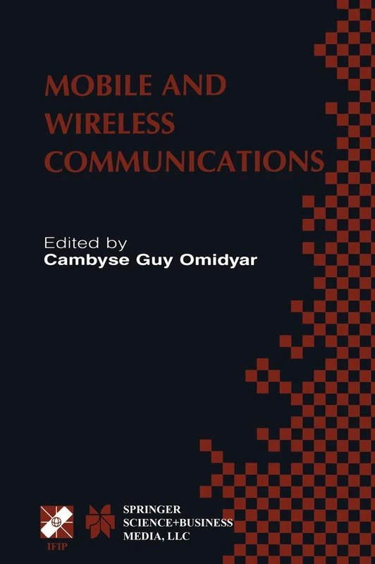 Mobile and Wireless Communications: IFIP TC6 / WG6.8 Working Conference on Personal Wireless Communications (PWC’2002) October 23–25, 2002, Singapore: ... and Communication Technology, 106)