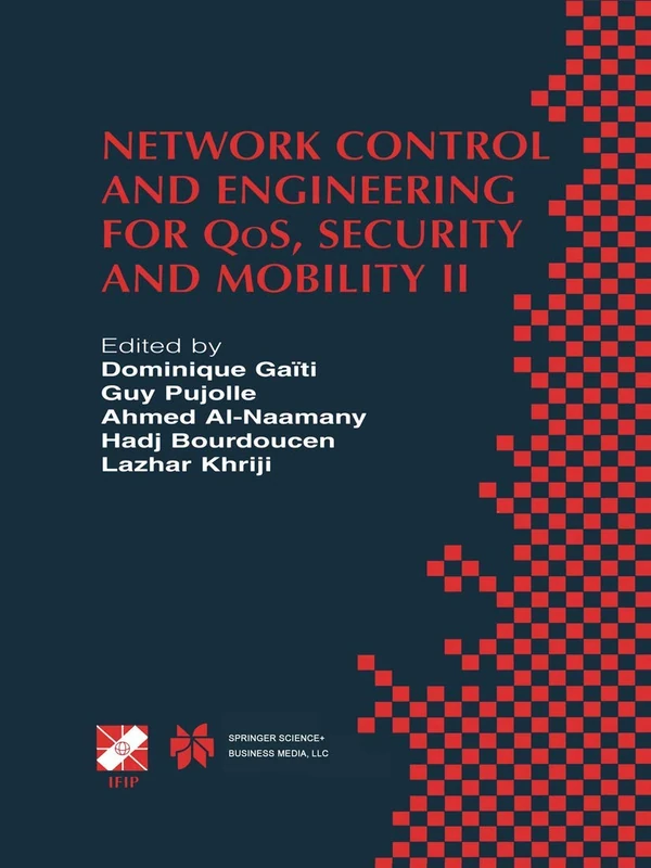 Network Control and Engineering for QoS, Security and Mobility: IFIP TC6 / WG6.2 & WG6.7 Conference on Network Control and Engineering for QoS, ... and Communication Technology, 107)