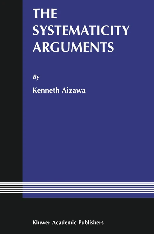 The Systematicity Arguments: 1 (Studies in Brain and Mind, 1)