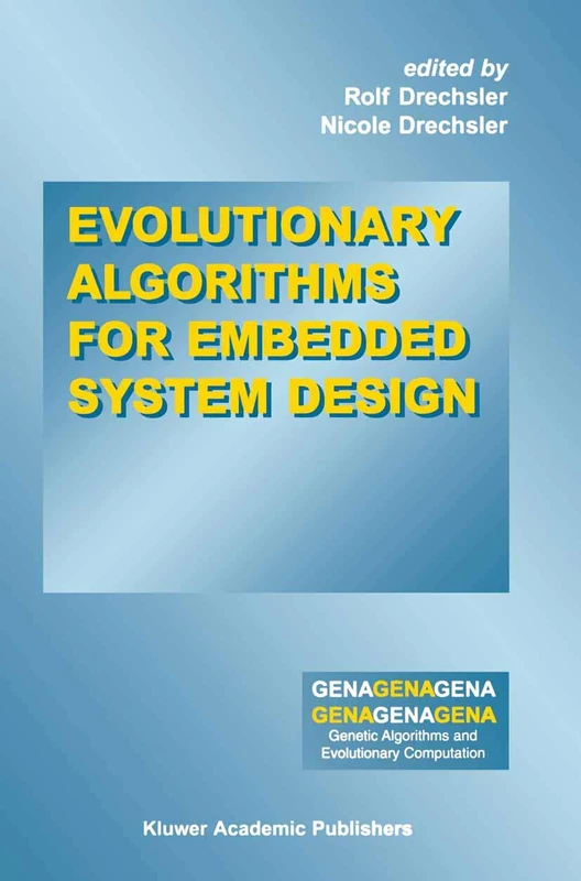 Evolutionary Algorithms for Embedded System Design: 10 (Genetic Algorithms and Evolutionary Computation, 10)