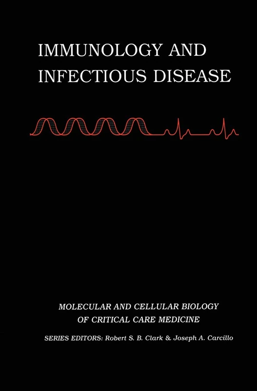 Immunology and Infectious Disease: 3 (Molecular & Cellular Biology of Critical Care Medicine, 3)