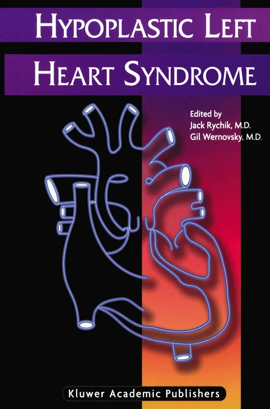 Hypoplastic Left Heart Syndrome: 246 (Developments in Cardiovascular Medicine, 246)