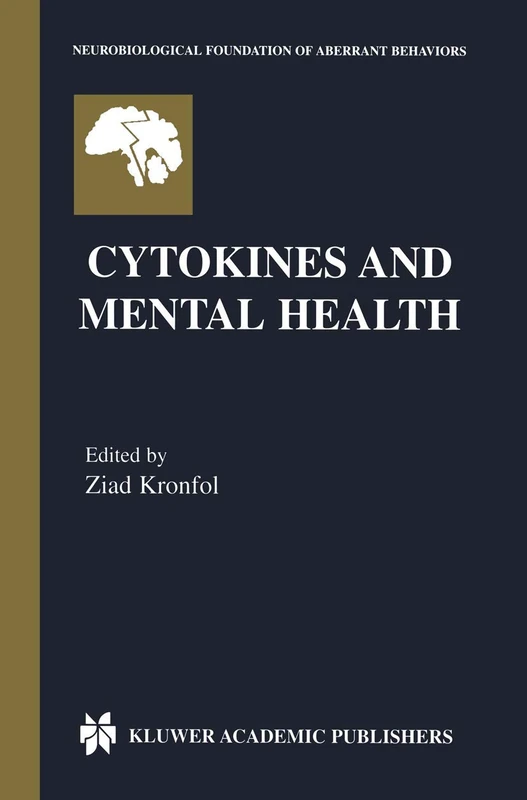 Cytokines and Mental Health: 7 (Neurobiological Foundation of Aberrant Behaviors, 7)