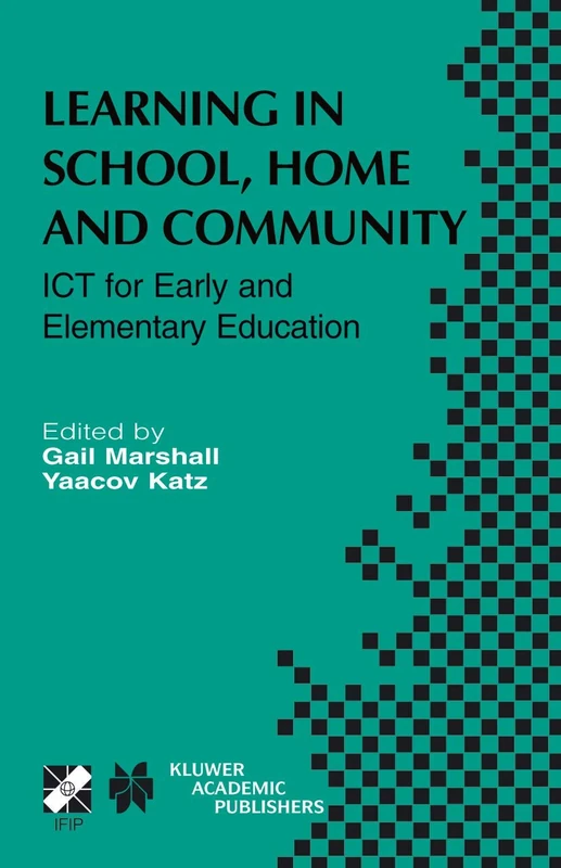 Learning in School, Home and Community: ICT for Early and Elementary Education: 113 (IFIP Advances in Information and Communication Technology, 113)