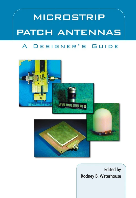 Microstrip Patch Antennas: A Designer’s Guide