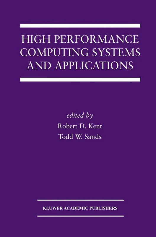 High Performance Computing Systems and Applications: 727 (The Springer International Series in Engineering and Computer Science, 727)