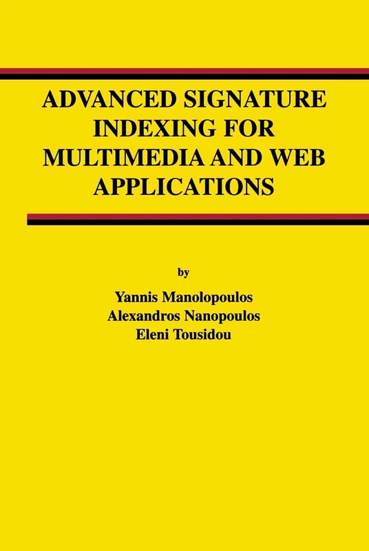 Advanced Signature Indexing for Multimedia and Web Applications: 27 (Advances in Database Systems, 27)