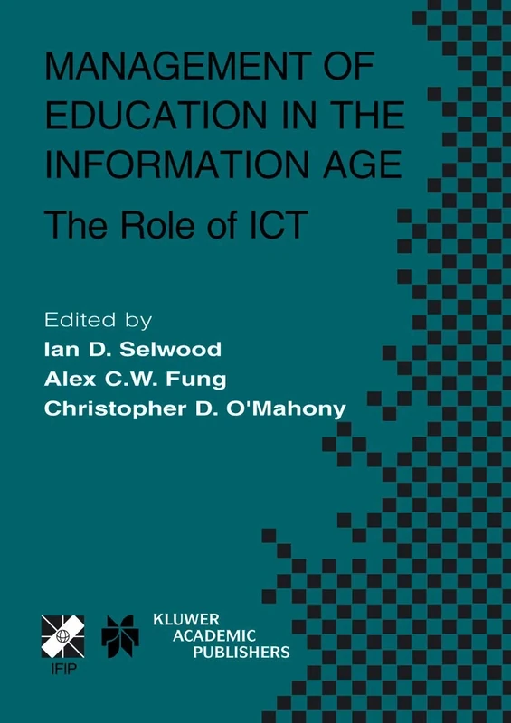 Management of Education in the Information Age: The Role of ICT: 120 (IFIP Advances in Information and Communication Technology, 120)