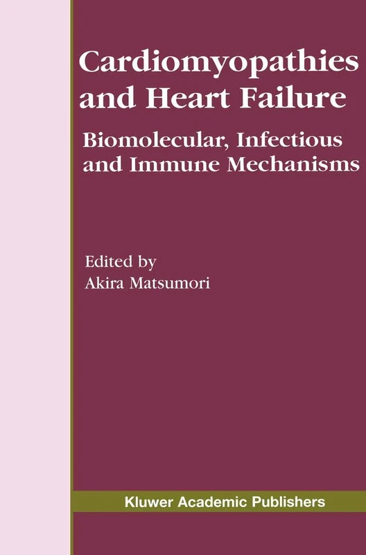 Cardiomyopathies and Heart Failure: Biomolecular, Infectious and Immune Mechanisms: 248 (Developments in Cardiovascular Medicine, 248)