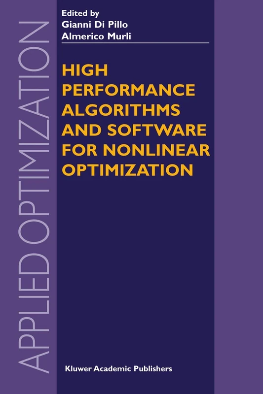 High Performance Algorithms and Software for Nonlinear Optimization: 82 (Applied Optimization, 82)