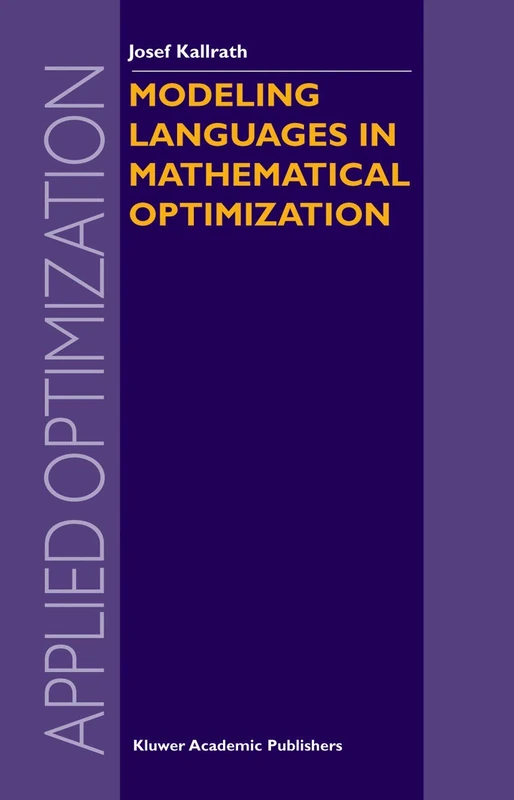 Modeling Languages in Mathematical Optimization: 88 (Applied Optimization, 88)