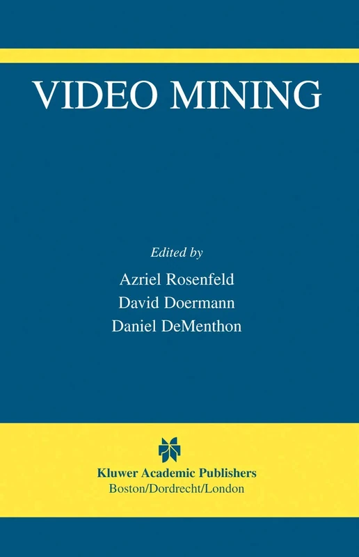 Springer Video Mining: 6 - The International Series in Video Computing