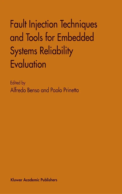 Fault Injection Techniques and Tools for Embedded Systems Reliability Evaluation: 23 (Frontiers in Electronic Testing, 23)