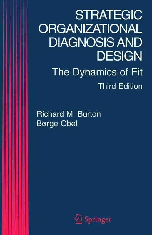 Strategic Organizational Diagnosis and Design: The Dynamics of Fit: 4 (Information and Organization Design Series, 4)