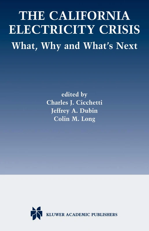 The California Electricity Crisis: What, Why, and What’s Next (Vienna Circle Collection)