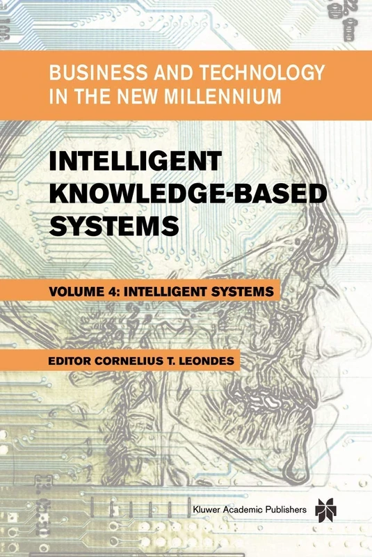 Intelligent Knowledge-Based Systems: Business and Technology in the New Millennium (NATO Science Series II)