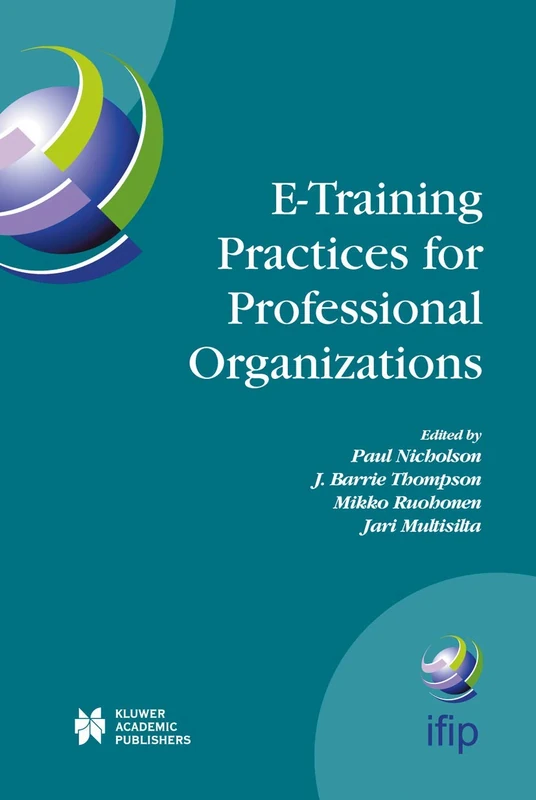 E-Training Practices for Professional Organizations: 167 (IFIP Advances in Information and Communication Technology, 167)