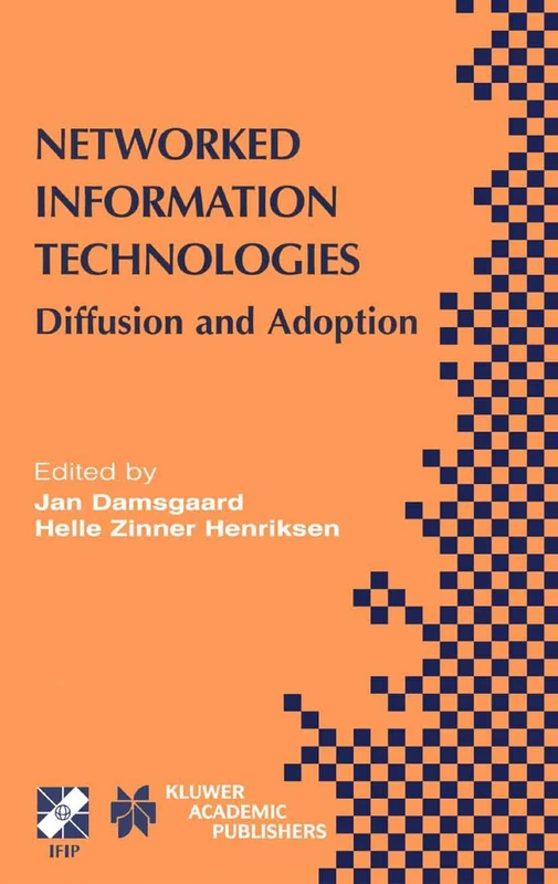 Networked Information Technologies: Diffusion and Adoption: 138 (IFIP Advances in Information and Communication Technology, 138)