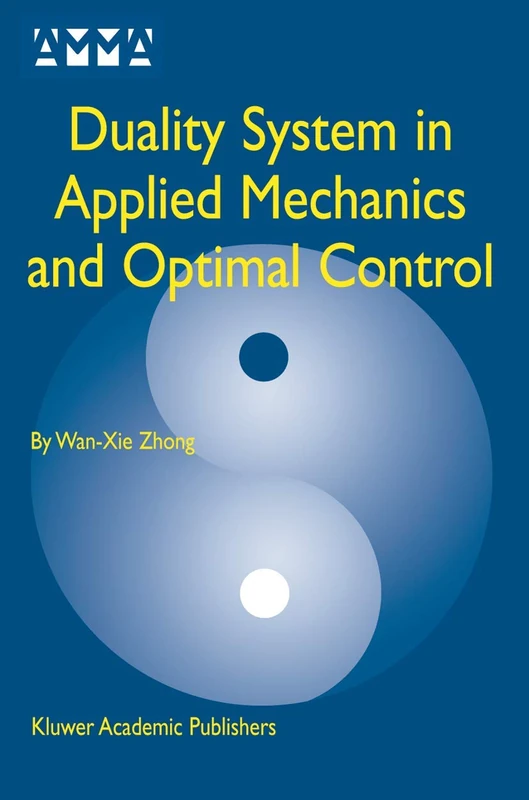 Duality System in Applied Mechanics and Optimal Control: 5 (Advances in Mechanics and Mathematics, 5)