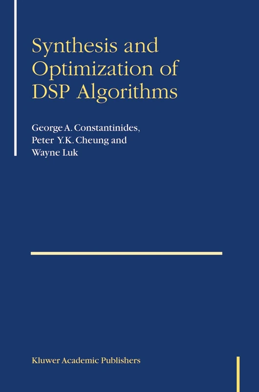 Synthesis and Optimization of DSP Algorithms (Fundamental Theories of Physics S)