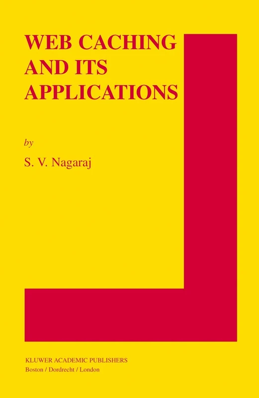 Web Caching and Its Applications: 772 (The Springer International Series in Engineering and Computer Science, 772)