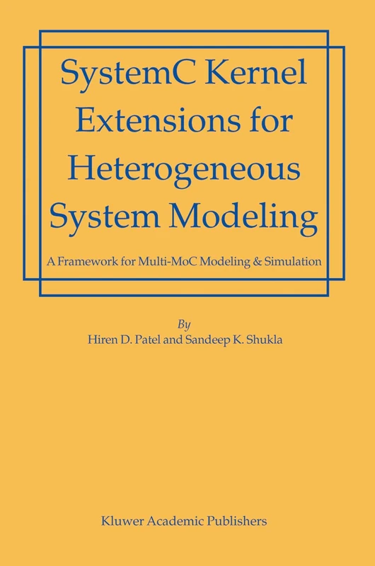 SystemC Kernel Extensions for Heterogeneous System Modeling: A Framework for Multi-MoC Modeling & Simulation - Image 1