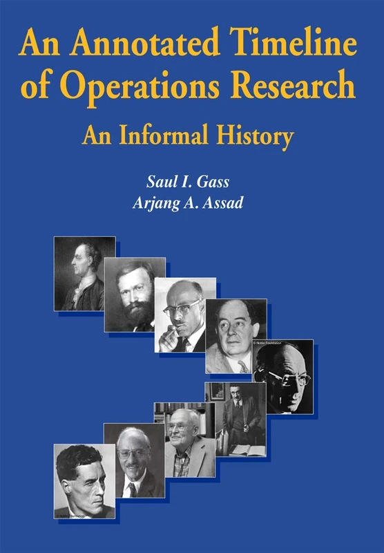 An Annotated Timeline of Operations Research: An Informal History: 75 (International Series in Operations Research & Management Science, 75)