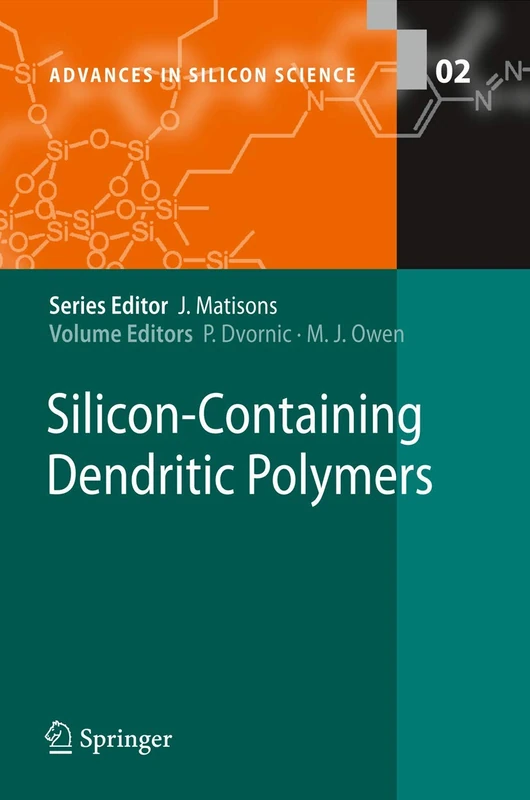 Silicon-Containing Dendritic Polymers: 2 (Advances in Silicon Science, 2)