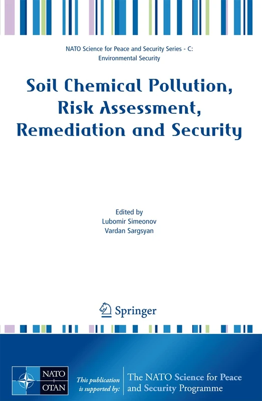 Soil Chemical Pollution, Risk Assessment, Remediation and Security (NATO Science for Peace and Security Series C: Environmental Security)