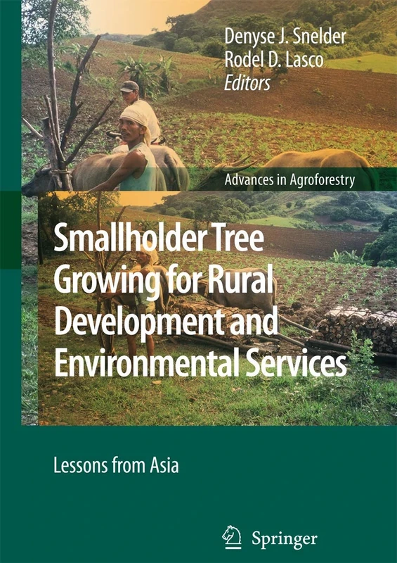 Smallholder Tree Growing for Rural Development and Environmental Services: Lessons from Asia: 5 (Advances in Agroforestry, 5)