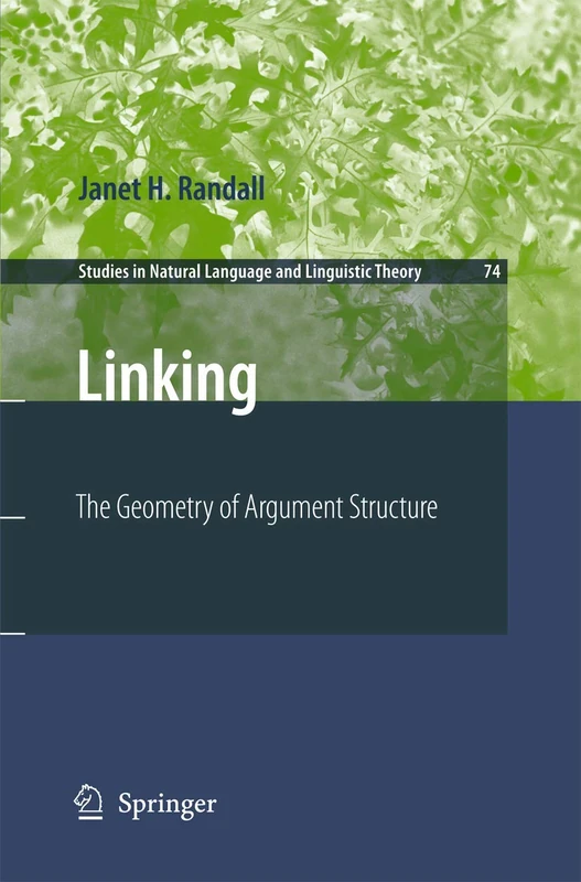 Linking: The Geometry of Argument Structure: 74 (Studies in Natural Language and Linguistic Theory, 74)