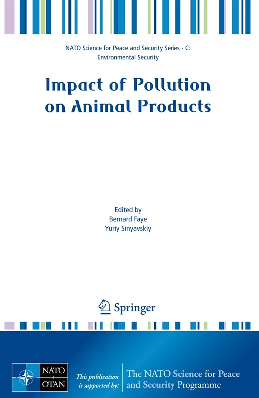 Impact of Pollution on Animal Products (NATO Science for Peace and Security Series C: Environmental Security)