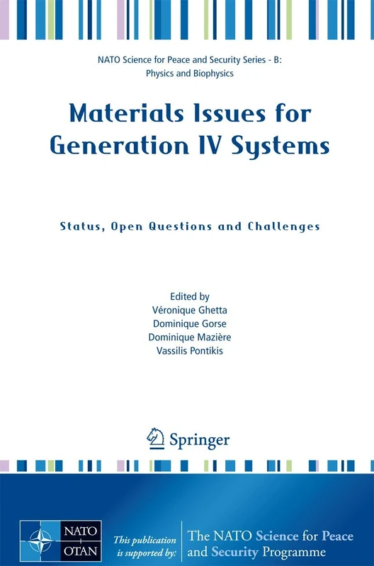 Materials Issues for Generation IV Systems: Status, Open Questions and Challenges (NATO Science for Peace and Security Series B: Physics and Biophysics)