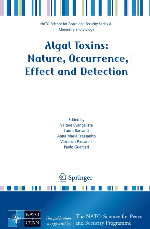 Algal Toxins: Nature, Occurrence, Effect and Detection (NATO Science for Peace and Security Series A: Chemistry and Biology)