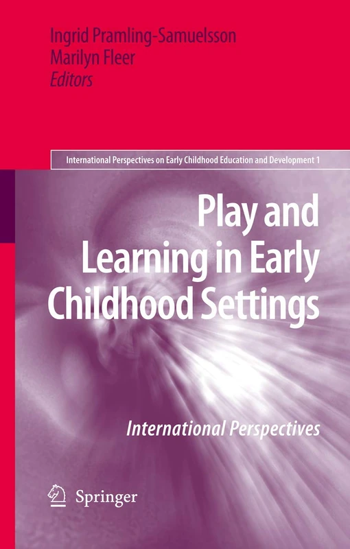 Play and Learning in Early Childhood Settings: International Perspectives: 1 (International Perspectives on Early Childhood Education and Development, 1)