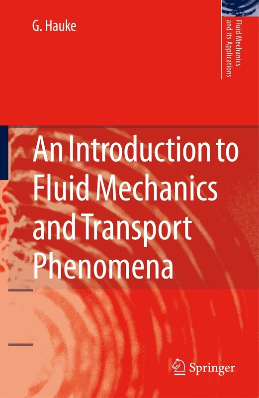 An Introduction to Fluid Mechanics and Transport Phenomena: 86 (Fluid Mechanics and Its Applications, 86)