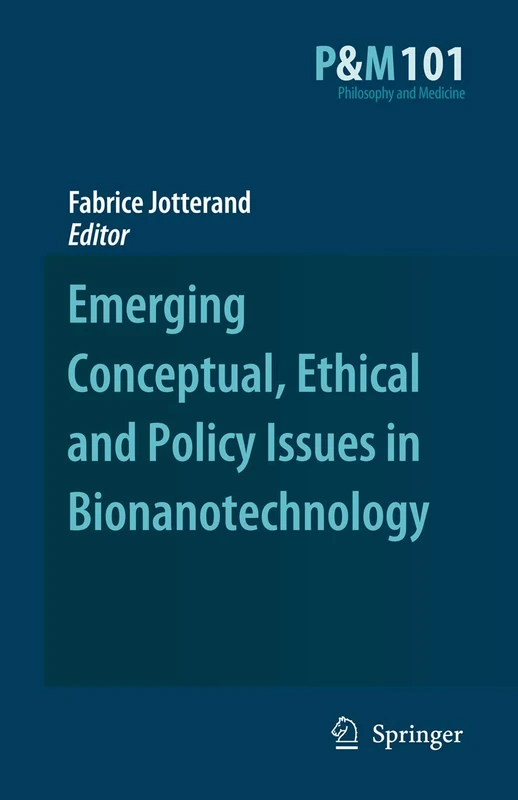 Springer Emerging Conceptual, Ethical and Policy Issues in Bionanotechnology