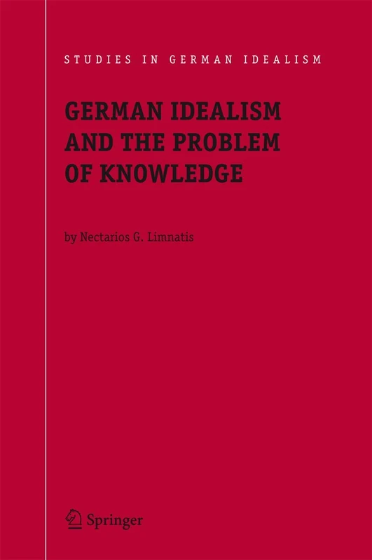 Springer - German Idealism and the Problem of Knowledge