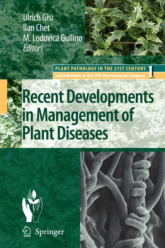 Recent Developments in Management of Plant Diseases: 1 (Plant Pathology in the 21st Century, 1)