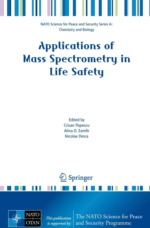 Applications of Mass Spectrometry in Life Safety (NATO Science for Peace and Security Series A: Chemistry and Biology)