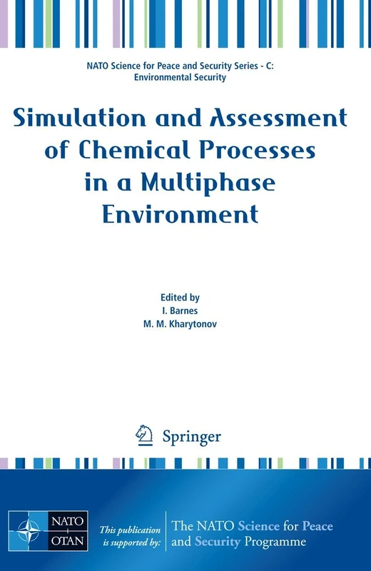 Simulation and Assessment of Chemical Processes in a Multiphase Environment (NATO Science for Peace and Security Series C: Environmental Security)