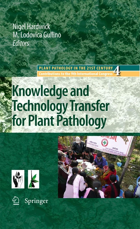 Knowledge and Technology Transfer for Plant Pathology: 4 (Plant Pathology in the 21st Century, 4)